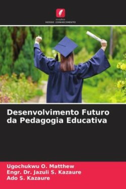 Desenvolvimento Futuro da Pedagogia Educativa