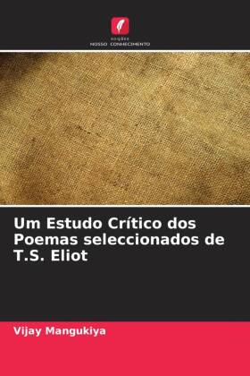 Um Estudo Crítico dos Poemas seleccionados de T.S. Eliot