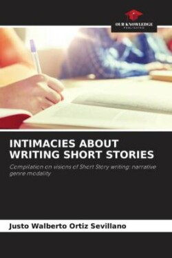 Intimacies about Writing Short Stories