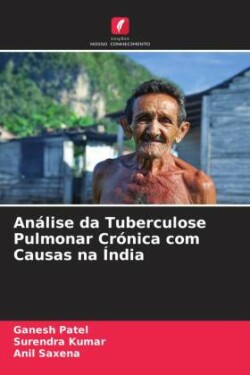 Análise da Tuberculose Pulmonar Crónica com Causas na Índia