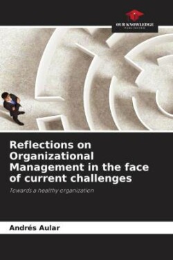 Reflections on Organizational Management in the face of current challenges