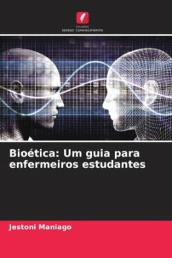 Bioética: Um guia para enfermeiros estudantes