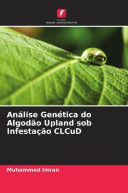 Análise Genética do Algodão Upland sob Infestação CLCuD