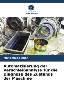 Automatisierung der Verschleißanalyse für die Diagnose des Zustands der Maschine