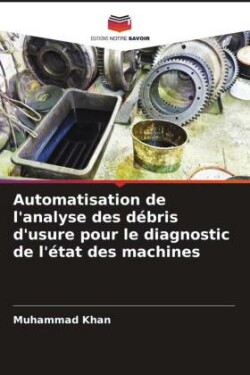 Automatisation de l'analyse des débris d'usure pour le diagnostic de l'état des machines