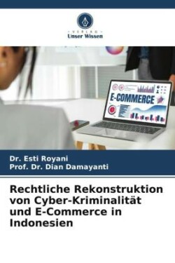 Rechtliche Rekonstruktion von Cyber-Kriminalität und E-Commerce in Indonesien