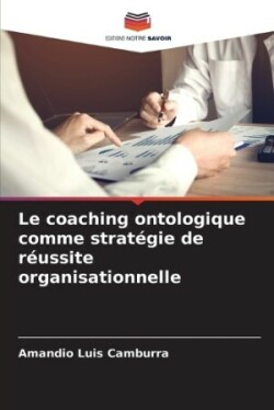 coaching ontologique comme stratégie de réussite organisationnelle