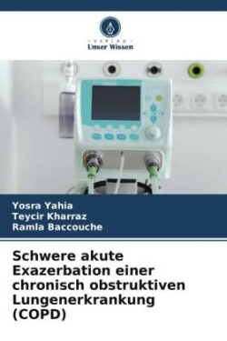 Schwere akute Exazerbation einer chronisch obstruktiven Lungenerkrankung (COPD)