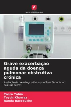 Grave exacerbação aguda da doença pulmonar obstrutiva crónica