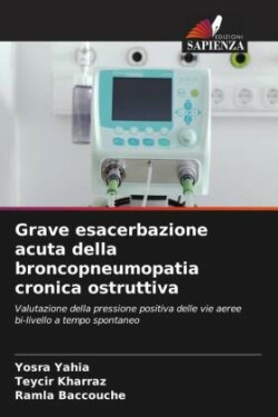 Grave esacerbazione acuta della broncopneumopatia cronica ostruttiva