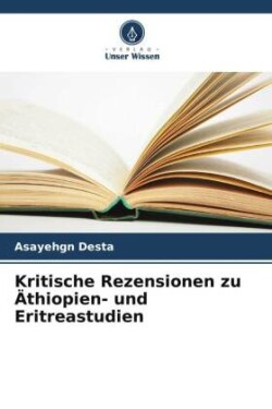 Kritische Rezensionen zu Äthiopien- und Eritreastudien