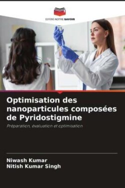 Optimisation des nanoparticules composées de Pyridostigmine