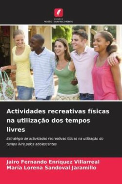 Actividades recreativas físicas na utilização dos tempos livres