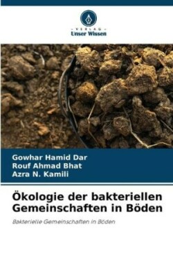 Ökologie der bakteriellen Gemeinschaften in Böden