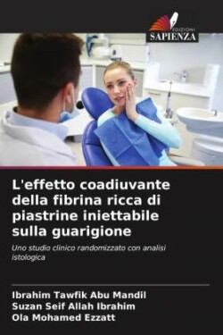 L'effetto coadiuvante della fibrina ricca di piastrine iniettabile sulla guarigione