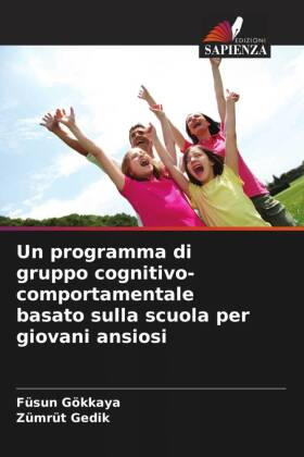 Un programma di gruppo cognitivo-comportamentale basato sulla scuola per giovani ansiosi