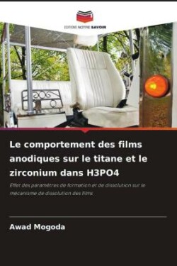 Le comportement des films anodiques sur le titane et le zirconium dans H3PO4