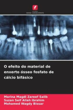 O efeito do material de enxerto ósseo fosfato de cálcio bifásico