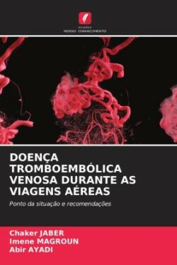 DOENÇA TROMBOEMBÓLICA VENOSA DURANTE AS VIAGENS AÉREAS