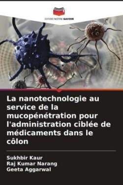 La nanotechnologie au service de la mucopénétration pour l'administration ciblée de médicaments dans le côlon