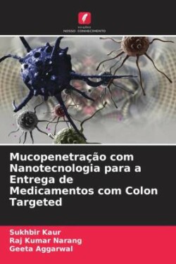 Mucopenetração com Nanotecnologia para a Entrega de Medicamentos com Colon Targeted