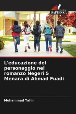 L'educazione del personaggio nel romanzo Negeri 5 Menara di Ahmad Fuadi