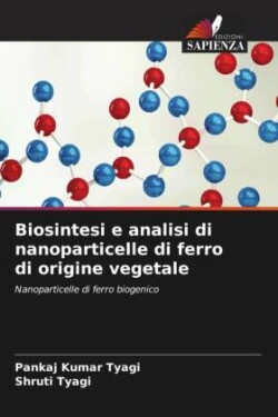 Biosintesi e analisi di nanoparticelle di ferro di origine vegetale