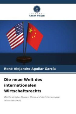 Die neue Welt des internationalen Wirtschaftsrechts