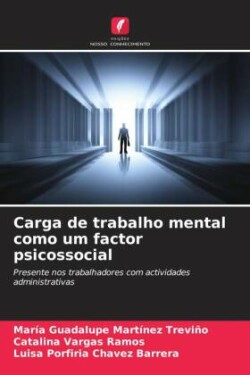 Carga de trabalho mental como um factor psicossocial