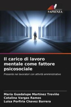 Il carico di lavoro mentale come fattore psicosociale