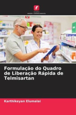 Formulação do Quadro de Liberação Rápida de Telmisartan