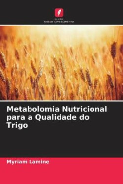 Metabolomia Nutricional para a Qualidade do Trigo