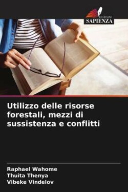 Utilizzo delle risorse forestali, mezzi di sussistenza e conflitti