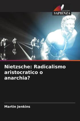 Nietzsche: Radicalismo aristocratico o anarchia?