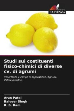 Studi sui costituenti fisico-chimici di diverse cv. di agrumi