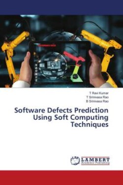 Software Defects Prediction Using Soft Computing Techniques