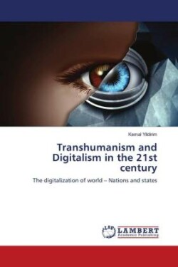 Transhumanism and Digitalism in the 21st century