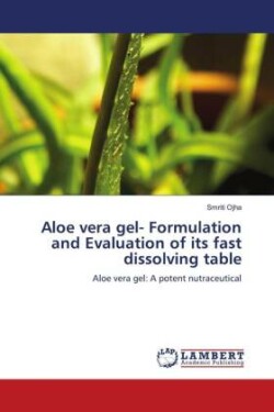 Aloe vera gel- Formulation and Evaluation of its fast dissolving table