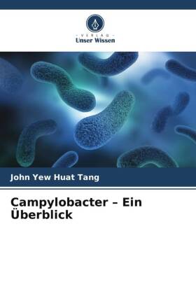 Campylobacter - Ein Überblick