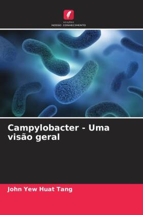 Campylobacter - Uma visão geral