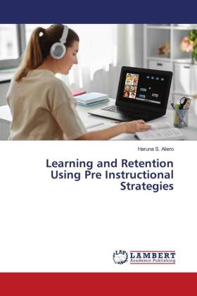 Learning and Retention Using Pre Instructional Strategies