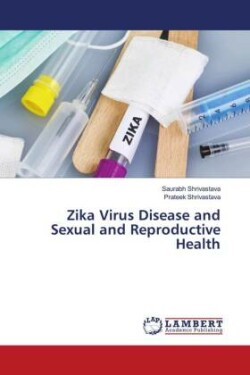 Zika Virus Disease and Sexual and Reproductive Health