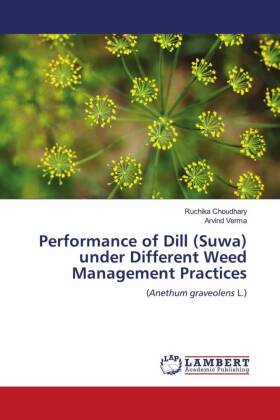 Performance of Dill (Suwa) under Different Weed Management Practices