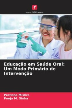 Educação em Saúde Oral: Um Modo Primário de Intervenção