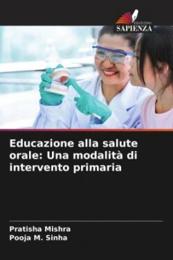 Educazione alla salute orale: Una modalità di intervento primaria