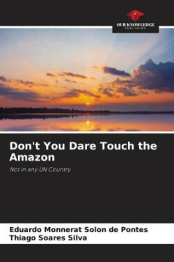 Don't You Dare Touch the Amazon