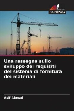 Una rassegna sullo sviluppo dei requisiti del sistema di fornitura dei materiali