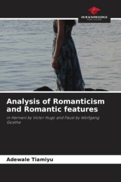 Analysis of Romanticism and Romantic features