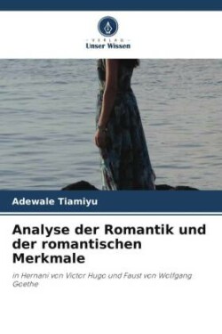 Analyse der Romantik und der romantischen Merkmale