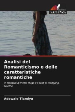 Analisi del Romanticismo e delle caratteristiche romantiche